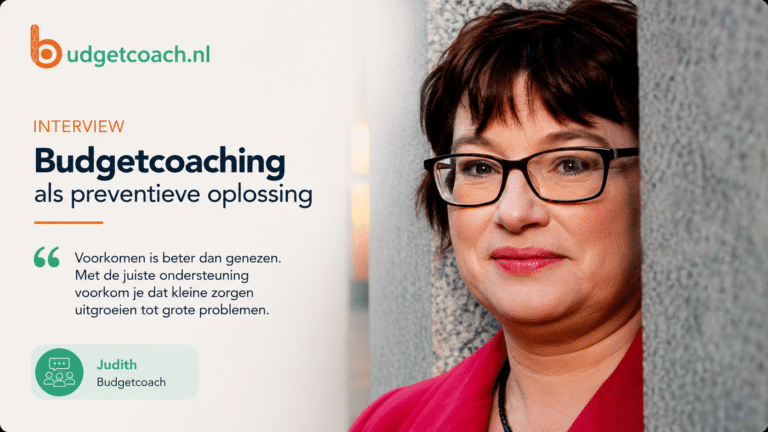 Budgetcoach Judith: “Zie budgetcoaching als preventieve oplossing, geen laatste redmiddel”  